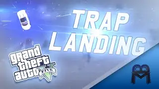 BertMedia Klips&trade;: Trap Landing (GTA V)