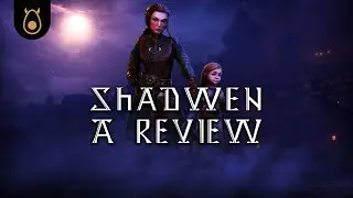 Shadwen | A Review