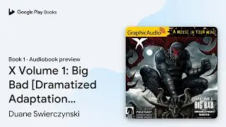 X Volume 1: Big Bad [Dramatized Adaptation]:&hellip; by Duane Swierczynski &middot; Audiobook preview