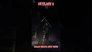 JANGAN SENANG DULU WKWK OUTLAST 2  #Outlast #game #games #gaming #outlast1 #horror #thriller