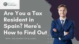 Are you Tax resident in Spain? Here&acute;s how to find out