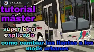 COMO CAMBIARLE LAS LLANTAS A LOS MODS (PROTÓN BUS SIMULATOR 2020) SUPER EXPLICACIÓN!!!😱😱