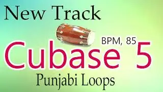 Cubase 5 Project | Punjabi Loops |Bpm,85  New Trac 2021