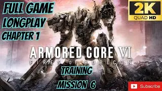 Armoured Core VI Fires Of Rubicon Chapter 1 Training Mission 6 (UHD) 60FPS