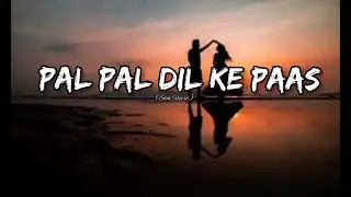 Pal Pal Dil Ke Paas  |. lofi(Slow Reverb).  |. Lyrics in description 💖