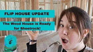 Flip House Update: The Wood House is Ready for Sheetrock!