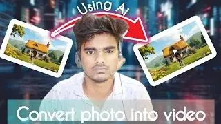 How To Convert Photo Into Video Using AI For Free |  convert photo into video | Rehan Tutorials