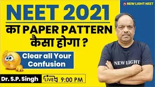 LIVE NEET 2021 | What will be the paper pattern of NEET 2021? Clear all your confusion | Singh sir