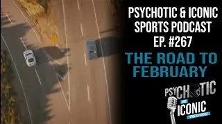 EPISODE 267 - THE ROAD TO FEBRUARY