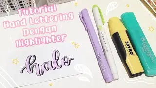 tutorial lettering menggunakan highlighter / stabilo🖌️ | Scribblemood🌸
