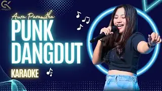 [Karaoke] Punk Dangdut - Aura Paramitha GK Musik Karaoke