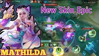 NEW SKIN EPIC MATHILDA - BUILD TOP 1 GLOBAL MATHILDA - MOBILE LEGENDS - MLBB