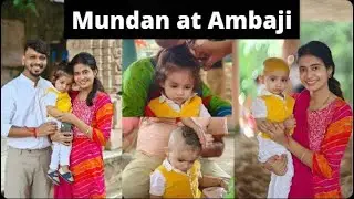Tashu ka mundan ho gya | mundan at ambaji temple | ambaji temple gujarat | mundan ceremony | ambaji