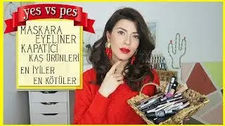 2018'in En İyi/En Kötü Maskara & Eyeliner & Kapatıcıları #YESvsPES