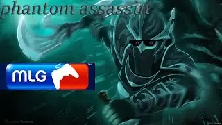 MLG  (Phantom assassin)