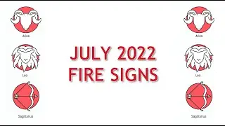 PREDICTIONS FOR JULY 2022 - FIRE SIGNS ♈️ ARIES ♌️ LEO ♐️ SAGITTARIUS