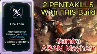 Final Form Lead To 2 PENTAKILLS On Samira | ARAM Mayhem