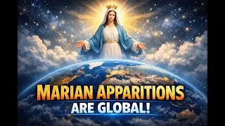 Marian Apparitions are Global - that's a fact!