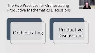 Introduction to the 5 Practices for Orchestrating Productive Mathematics Discussions