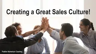 Creating a Great Sales Culture