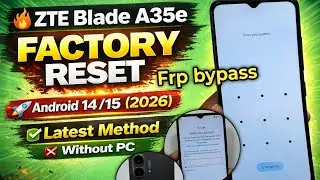 ZTE blade A35e Factory Reset ✅ Frp bypass Android 14/15 ✅ latest working method 2026 Without PC 