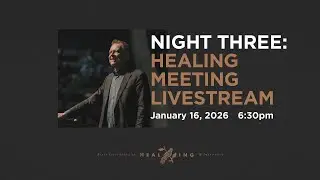 Bethel Church LIVE | Healing Meeting | Randy Clark School of Healing & Impartation | Night 3