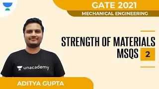 Strength of Materials MSQs-2 | Mechanical | GATE 2021 | Aditya Gupta