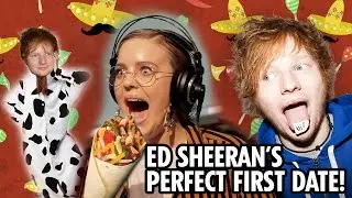 Ed Sheeran's Perfect First Date