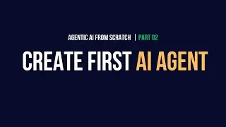 Создание первого ИИ-агента | Агентный ИИ с нуля - Часть 2