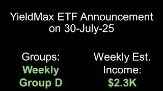 YieldMax Weekly and Group D ETF Announcement on 2025-07-30