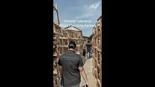 Visiting Indonesia Wood Furniture Factory | Sourcing Furniture & Decoration