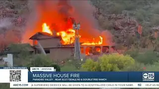 Large fire engulfs Paradise Valley home near Scottsdale Rd and Shea Blvd