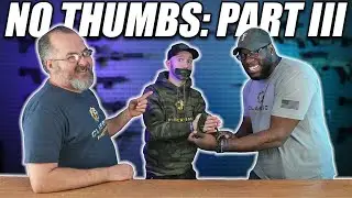 The No Thumbs Challenge Ep. 3