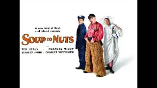 Ted Healy and his Southern Gentlemen: Soup to Nuts (1930, Public Domain)