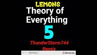 Lemons - Theory of Everything 5 - Thunderstorm744 Remix