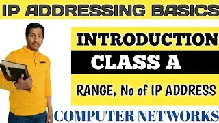 CLASS A in IP Addressing | Range of class A | Number of IP Address & Networks possible in Class A