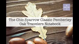 Unboxing The Chic Sparrow Oak Passport | Classic Pemberley