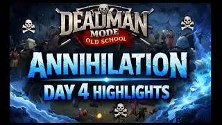 Deadman Mode Annihilation Highlights Day 4 OSRS