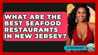 What Are the Best Seafood Restaurants in New Jersey? - All About New Jersey