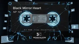 Black Mirror Heart NP 101 (Official Lyric Video) Dark Alt R&B, Cinematic Rock, Trap Soul