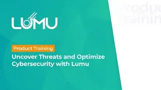 Product Training | Uncover Threats and Optimize SecOps with Lumu