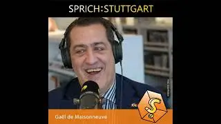 Folge 146: Ga&euml;l de Maisonneuve zu Gast bei SPRICH:STUTTGART