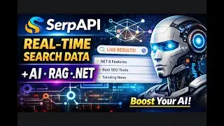 SerpAPI Explained | Real-Time Search Data for AI, Agnet AI, RAG & .NET Applications