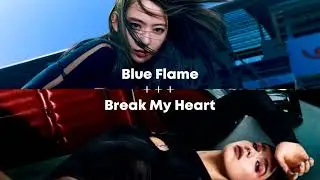 Blue Flame x Break My Heart | Mashup