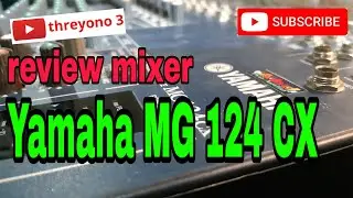 Review Mixer Yamaha MG 124 CX // fitur sudah mendukung buat sound berkatan.