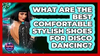 What Are The Best Comfortable Stylish Shoes For Disco Dancing? - Nightlife Experiences