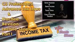 cs professional advance tax laws and practice revision lecture series   part 1