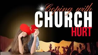 Coping With Church Hurt