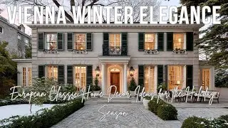 Vienna Winter Elegance  European Classic Home Decor Ideas for the Holiday Season