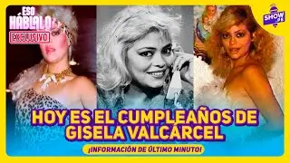 🎉 Gisela Valcárcel celebra hoy su cumpleaños: así la saludan y esto es lo último que se sabe
